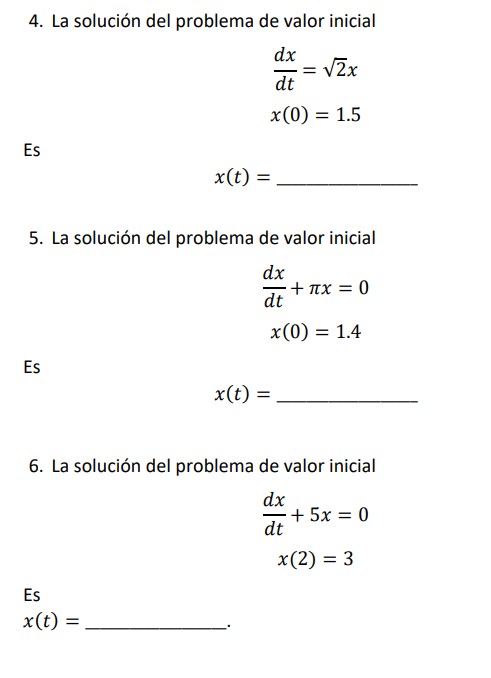 4. La solución del problema de valor inicial \[ \begin{array}{l} \frac{d x}{d t}=\sqrt{2} x \\ x(0)=1.5 \end{array} \] Es \[