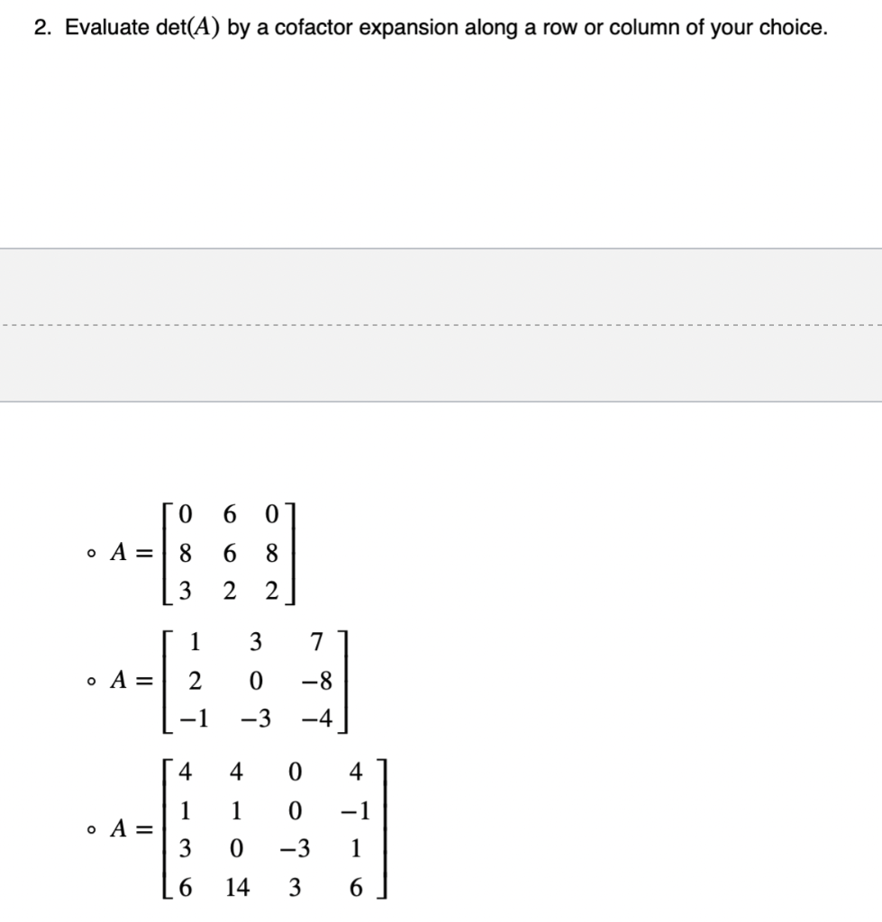 Solved 2. Evaluate det(A) by a cofactor expansion along a | Chegg.com