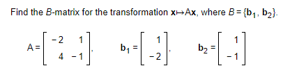 Solved Find The B-matrix For The Transformation X↦Ax, Where | Chegg.com