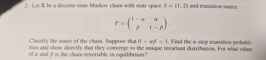 Solved 2. Let X be a discrete-time Markov chain with state | Chegg.com
