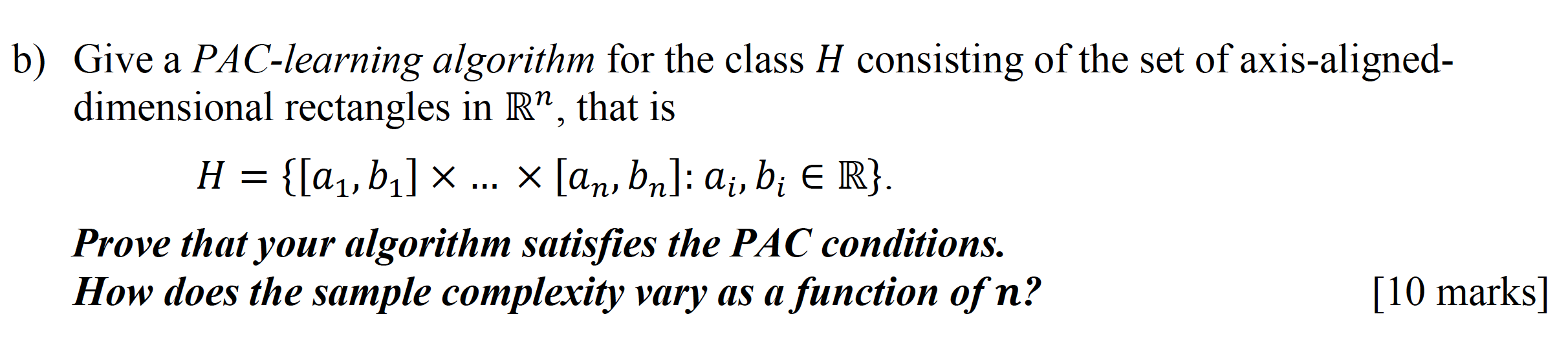 Solved b) Give a PAC-learning algorithm for the class H | Chegg.com
