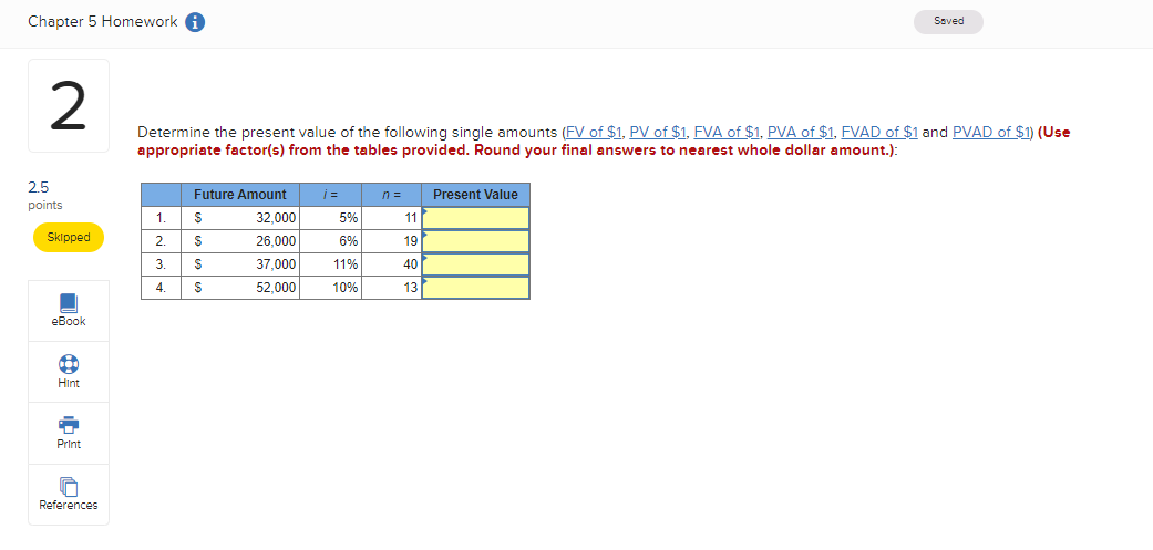 Solved Chapter 5 Homework A Saved 2 Determine the present | Chegg.com
