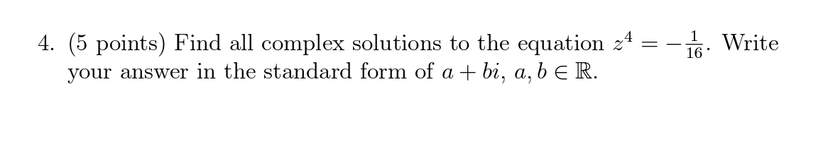 Solved 4. ( 5 points) Find all complex solutions to the | Chegg.com