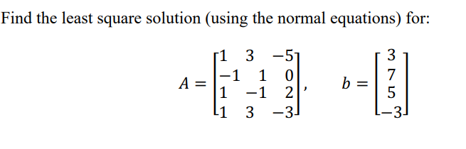 Solved Find The Least Square Solution (using The Normal | Chegg.com