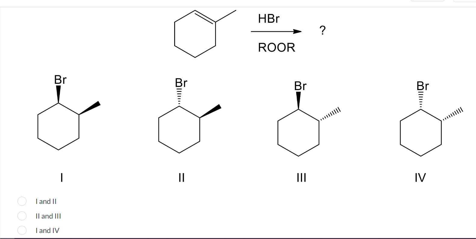 Solved I II III IV I and II II and III I and IV | Chegg.com