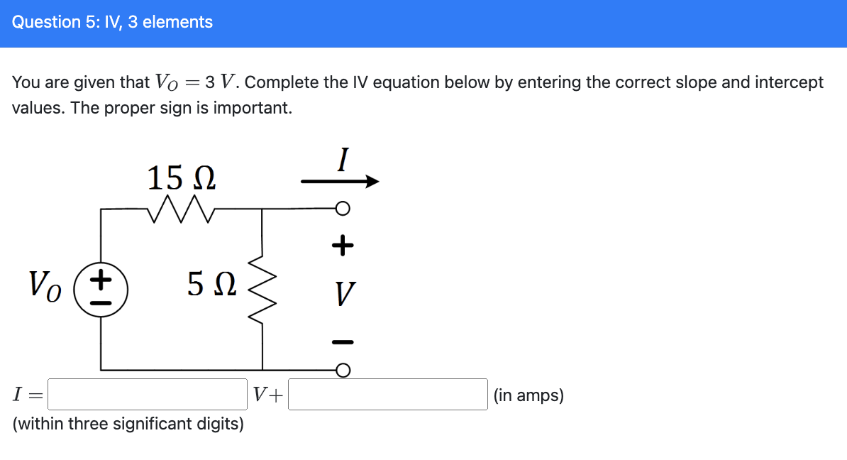 Solved You are given that VO=3 V. Complete the IV equation | Chegg.com