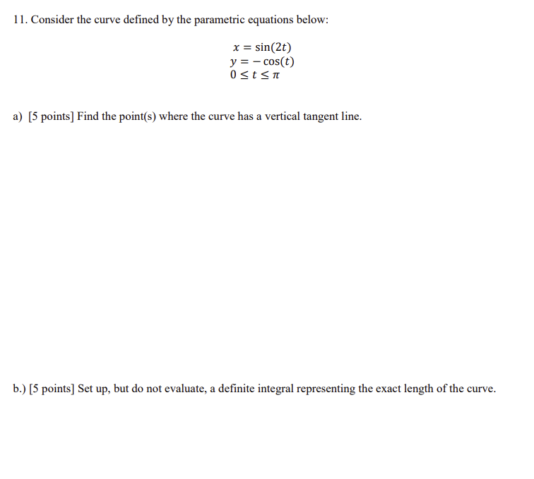 Solved 11. Consider the curve defined by the parametric | Chegg.com