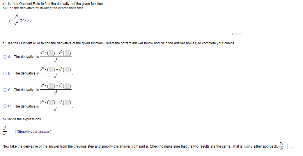 Solved a) Use the Quotient Rule to find the derivative of