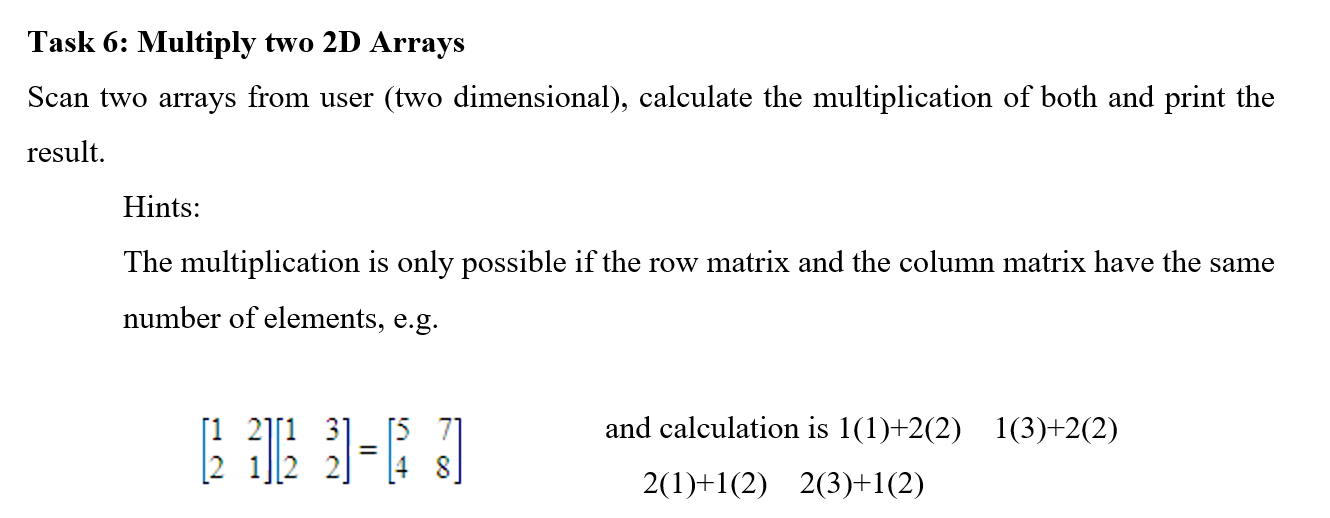 Solved Task 6: Multiply two 2D Arrays Scan two arrays from | Chegg.com