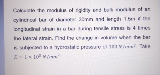 Solved Calculate The Modulus Of Rigidity And Bulk Modulus Of | Chegg.com