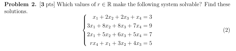 Solved Problem 2. [3 Pts] Which Values Of R∈R Make The | Chegg.com