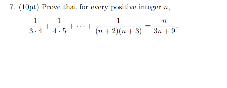 Solved 7. (10pt) Prove that for every positive integer n, | Chegg.com