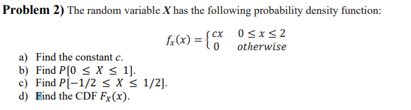Solved Problem 2) The random variable X has the following | Chegg.com