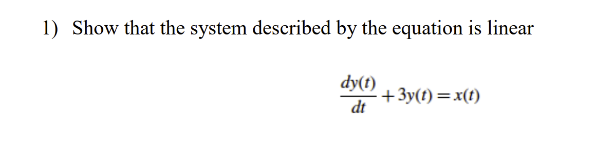 Solved Show that the system described by ﻿the equation is | Chegg.com