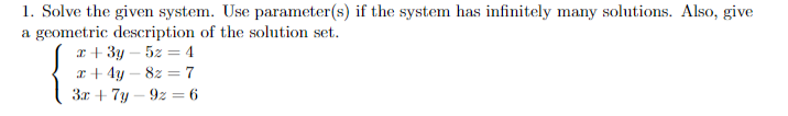 Solved 1. Solve the given system. Use parameter(s) if the | Chegg.com