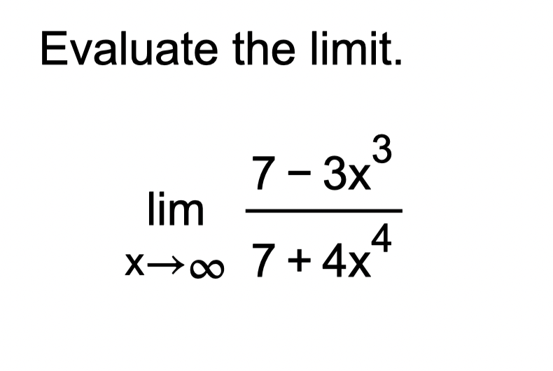 Solved Evaluate The Limit Limx→∞7 3x37 4x4