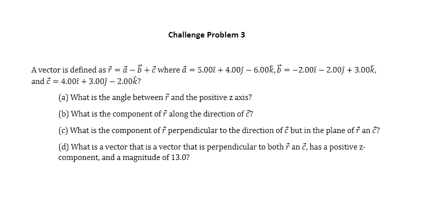 Solved A Vector Is Defined As R A B C Where A 5 00i 4 0 Chegg Com