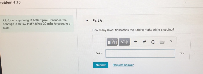 Solved roblem 4.70 A turbine is spinning at 4000 rpm. Chegg
