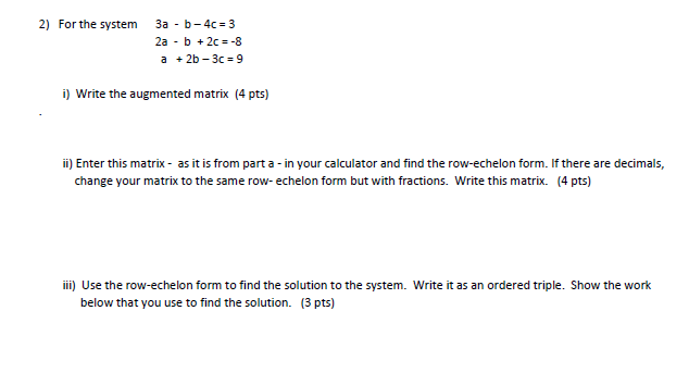 Solved 2) For the system 3a - b-4c = 3 2a - b + 20 = -8 a + | Chegg.com