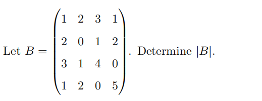 Solved 1 2 3 1 2 0 1 2 Let B= Determine |BI. 3 1 4 0 1 2 0 5 | Chegg.com
