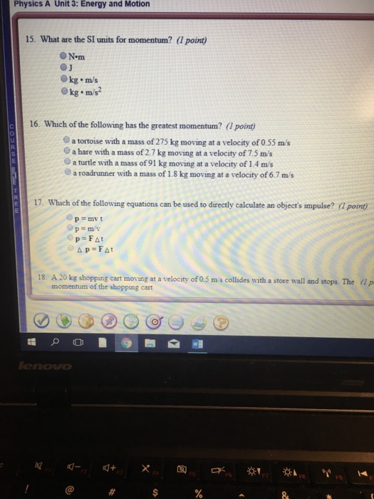 Solved Physics A Unit 3: Energy and Motion 15. What are the | Chegg.com