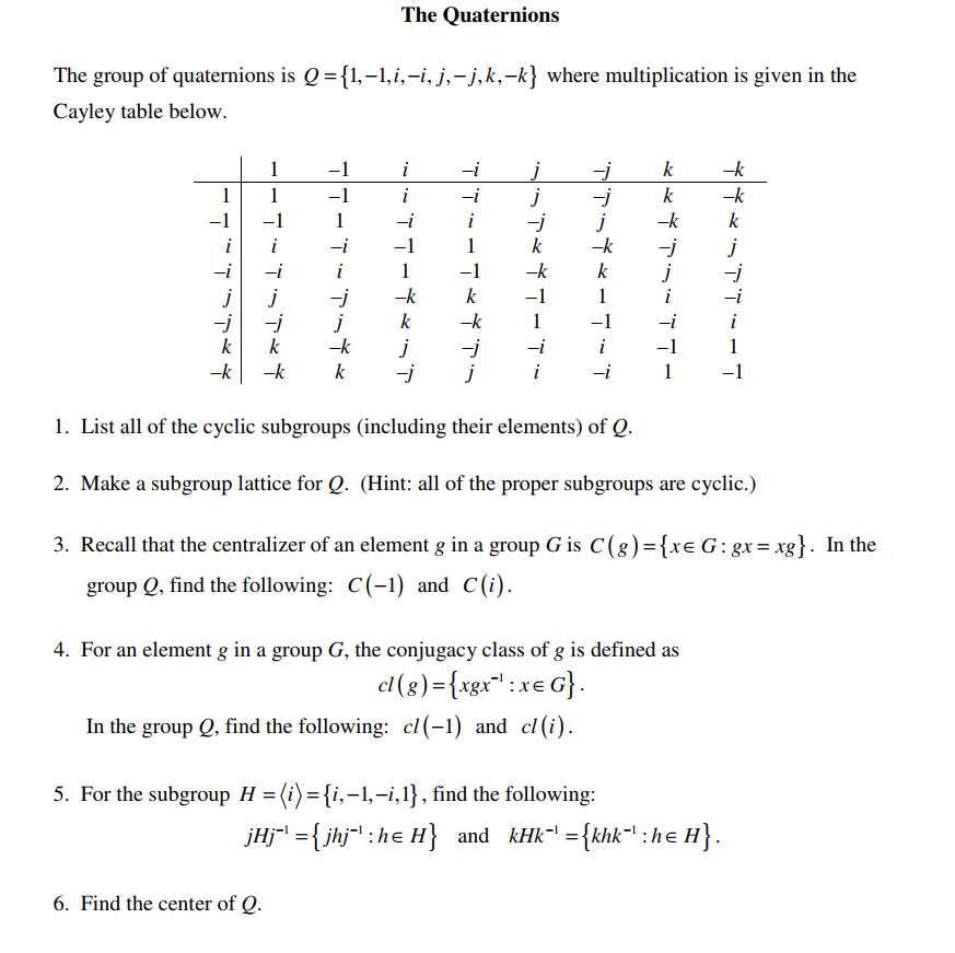 The Quaternions The Group Of Quaternions Is Q 1 Chegg Com