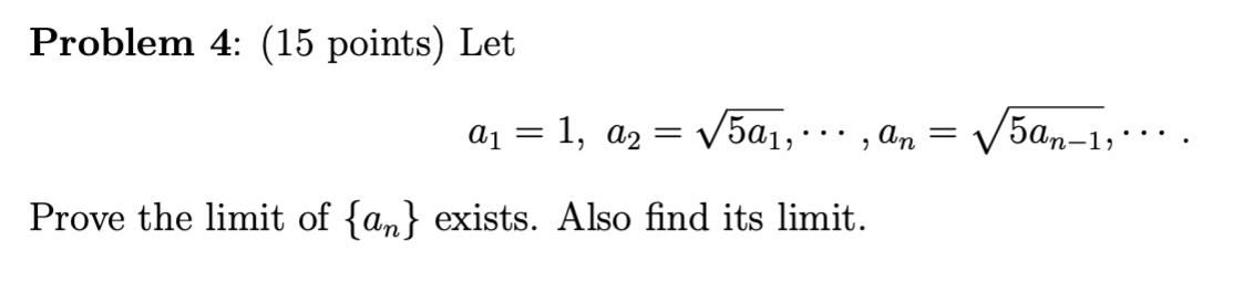 Solved Problem 4: (15 Points) Let A1=1,a2=5a1,⋯,an=5an−1,⋯ | Chegg.com