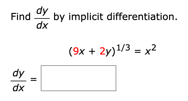 Solved by implicit differentiation. (9x + 2y)1/3 = x2 | Chegg.com