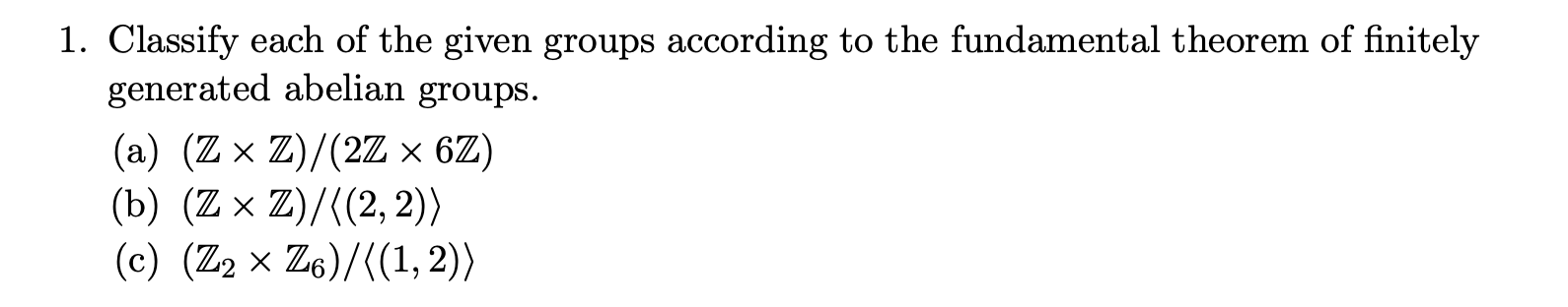 Solved 1 Classify Each Of The Given Groups According To The