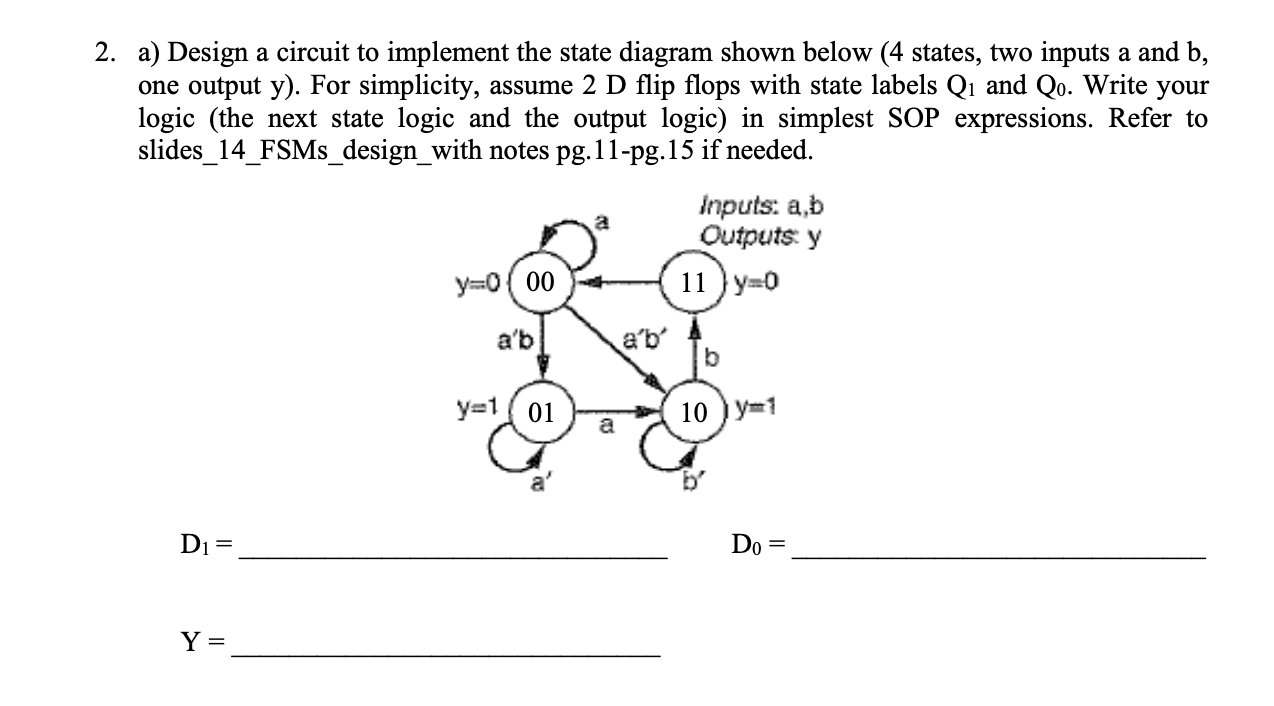 Solved 2. a) Design a circuit to implement the state diagram | Chegg.com