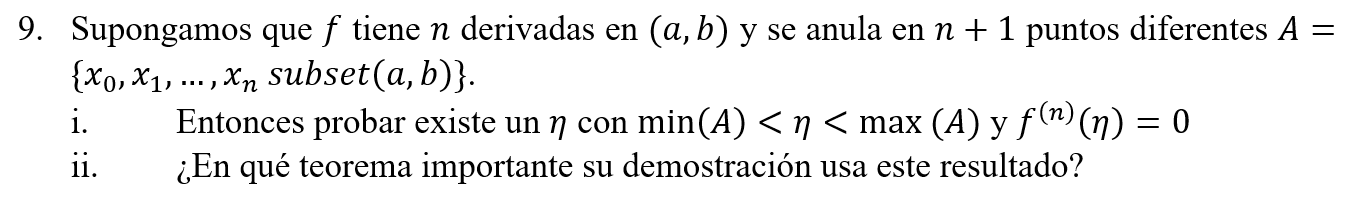 9. Supongamos que \( f \) tiene \( n \) derivadas en \( (a, b) \) y se anula en \( n+1 \) puntos diferentes \( A= \) \( \left