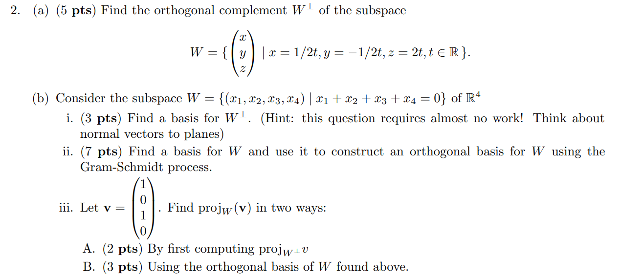 Solved (a) (5 pts) Find the orthogonal complement W⊥ of the