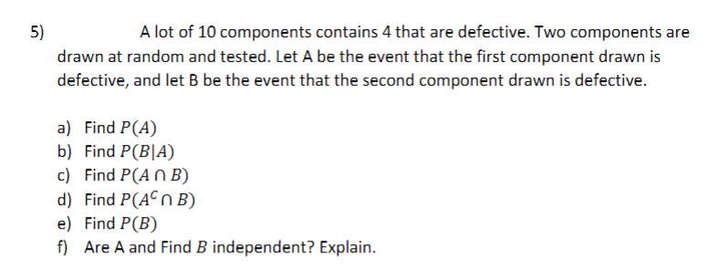 Solved 5) A Lot Of 10 Components Contains 4 That Are | Chegg.com