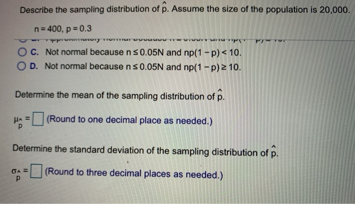 Solved Describe the sampling distribution of p. Assume the | Chegg.com