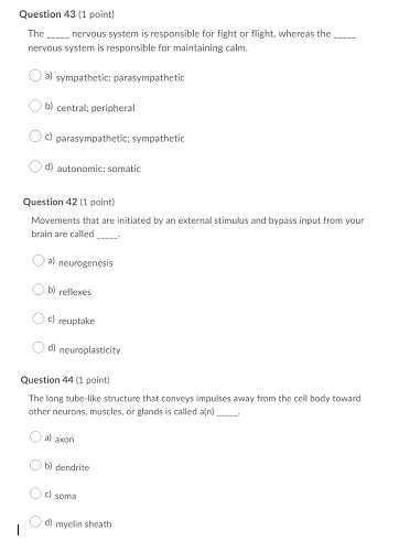 Solved Question 43 (1 point) The nervous system is | Chegg.com