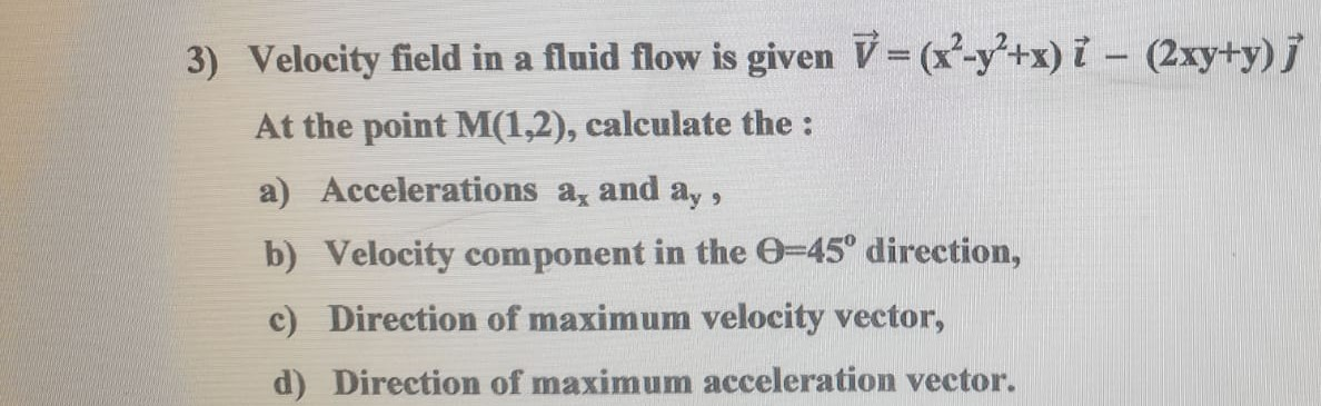 Solved 3) Velocity field in a fluid flow is given 7 = | Chegg.com