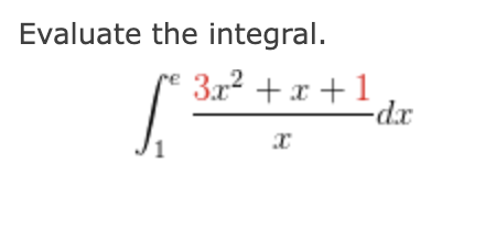 Solved Evaluate the integral. S 3x² + x + 1 -dx | Chegg.com