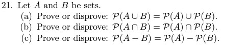 Solved 21. Let A And B Be Sets. (a) Prove Or Disprove: | Chegg.com