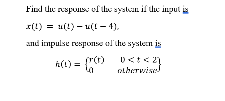 Find the response of the system if the input is | Chegg.com