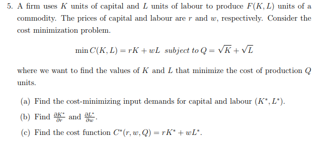 Solved 5. A firm uses K units of capital and L units of | Chegg.com