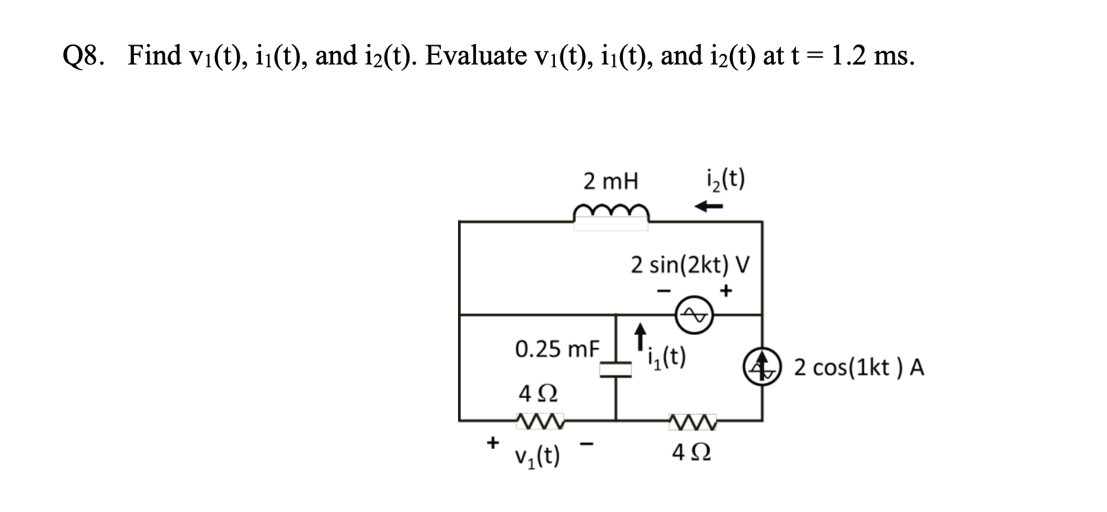 Solved Q8. Find V1(t),i1(t), And I2(t). Evaluate 