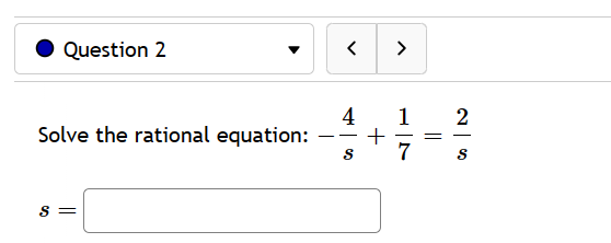 Solved Solve the rational equation: −s4+71=s2 s= | Chegg.com