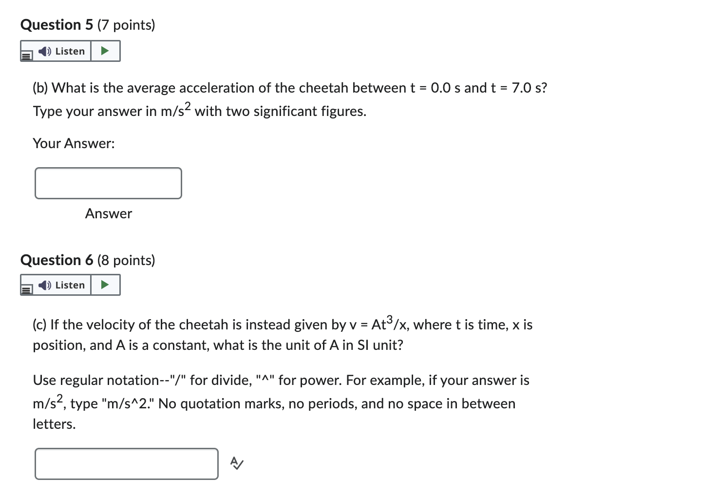 (b) What is the average acceleration of the cheetah between \( t=0.0 \mathrm{~s} \) and \( t=7.0 \mathrm{~s} \) ? Type your a