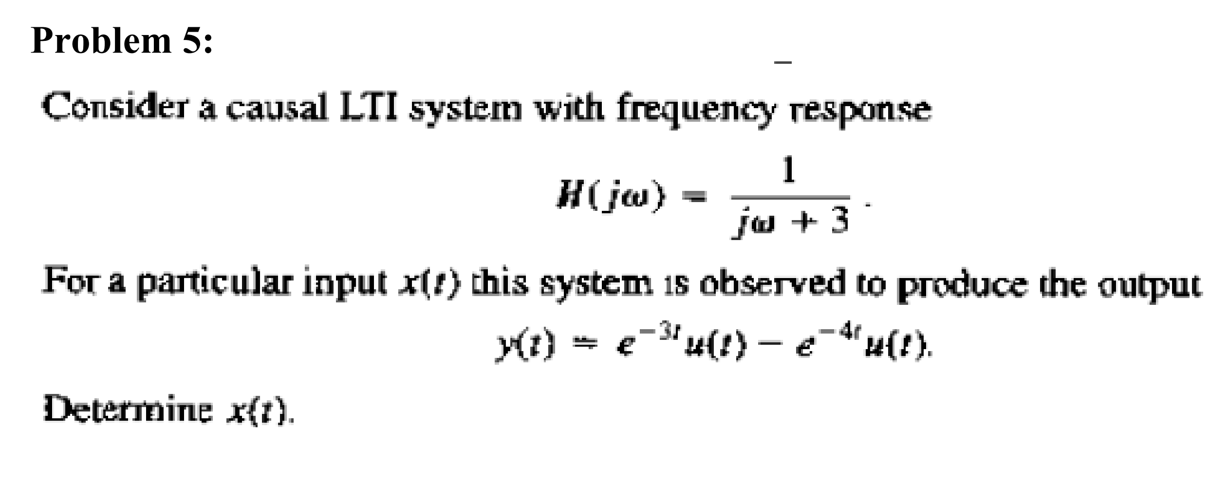 Solved Problem 5: Consider A Causal LTI System With | Chegg.com