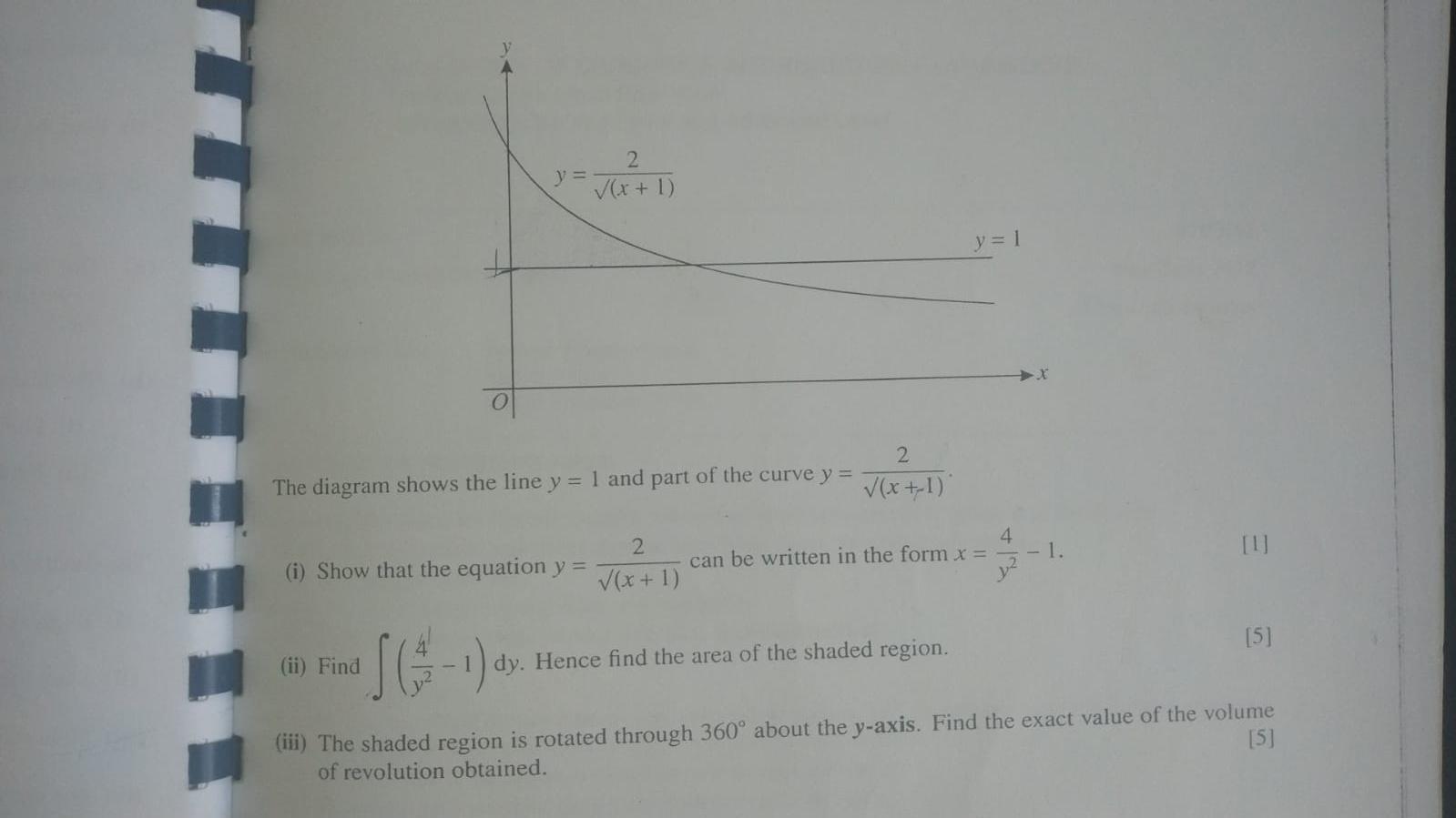 The diagram shows the line \( y=1 \) and part of the curve \( y=\frac{2}{\sqrt{ }(x+-1)} \).
(i) Show that the equation \( y=