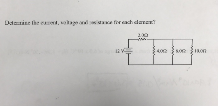 Solved: Determine The Current, Voltage And Resistance For | Chegg.com