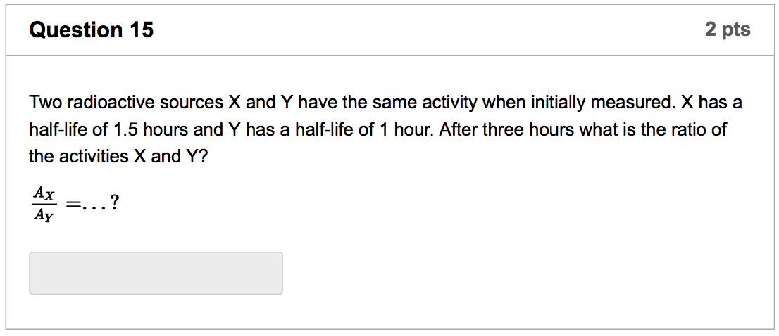 Solved Question 15 2 Pts Two Radioactive Sources X And Y Chegg Solved Question 15 2 Pts Two Radioactive Sources X And Y Chegg