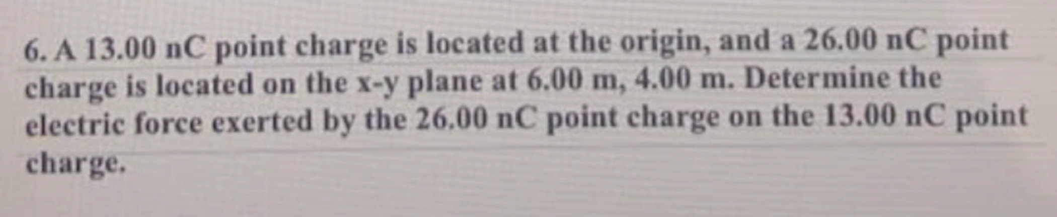 Solved 6. A 13.00 nC point charge is located at the origin, | Chegg.com