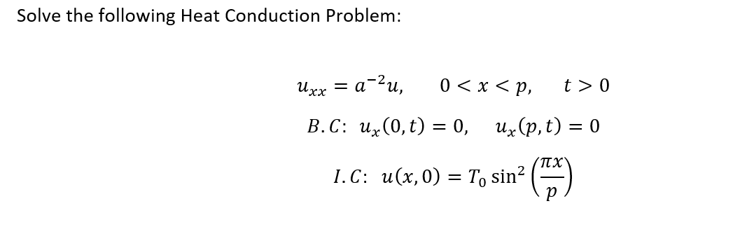 Solved Solve the following Heat Conduction Problem: Uxx = | Chegg.com