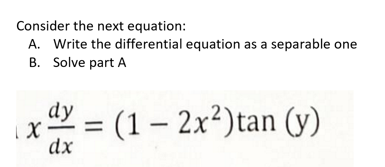 Solved Consider the next equation: A. Write the differential | Chegg.com